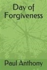 Paul Anthony - Day of Forgiveness
