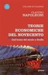 Claudio Napoleoni - Teorie economiche del Novecento. Dall'inizio del secolo a Sraffa