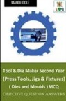 Manoj Dole - Tool & Die Maker Second Year (Press Tools, Jigs & Fixtures) Dies & Moulds MCQ