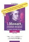 Diego Minoia - I Mozart, come erano: Una famiglia alla conquista dell'Europa (1747-1763) I viaggi, la musica, gli incontri, le curiosità