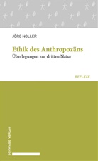 Jörg Noller - Ethik des Anthropozäns