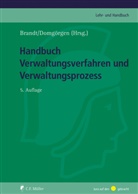 Jürgen Brandt, Jürgen (Prof.) Brandt, Ulf Domgörgen, Jürgen Brandt, Jürgen Brandt (Prof.), Domgörgen... - Handbuch Verwaltungsverfahren und Verwaltungsprozess