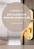 Dr Burkard Weth, Dr. Burkard Weth - Leitfaden für erfolgreiche Immobilienmakler