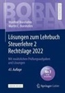 Manfred Bornhofen, Martin C Bornhofen, Martin C. Bornhofen - Lösungen zum Lehrbuch Steuerlehre 2 Rechtslage 2022