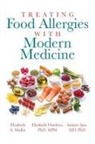 Elizabeth Hawkins, Mph Hawkins, Elizabeth Hawkins Mph, Jain, Sanjeev Jain, Sanjeev Jain MD... - Treating Food Allergies with Modern Medicine