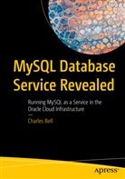 Charles Bell - MySQL Database Service Revealed