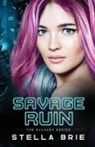 Stella Brie - Savage Ruin
