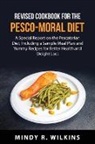 Mindy R. Wilkins - REVISED COOKBOOK FOR THE PESCO-MORAL DIET
