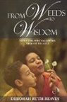 Deborah Ruth Reaves - From Weeds to Wisdom