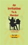 Lee Mueller - An Irritation To A Murder