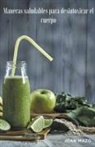 Joan Mazo - Maneras saludables para desintoxicar el cuerpo