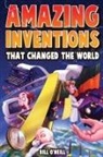 Bill O'Neill - Amazing Inventions That Changed The World