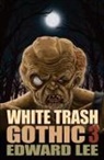 Edward Lee - White Trash Gothic 3