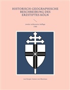Kaspar Anton von Mastiaux, Kaspar Anton von Mastiaux, Norbert Flörken - Historisch-geographische Beschreibung des Erzstiftes Köln