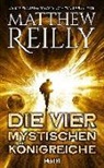 Matthew Reilly - Die vier mystischen Königreiche