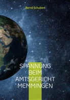 Bernd Schubert - Spannung beim Amtsgericht Memmingen