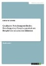 Katharina Schmitz - Qualitative Forschungsmethoden. Erstellung einer Forschungsarbeit am Beispiel der schulischen Inklusion