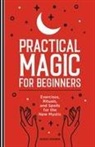 Maggie Haseman - Practical Magic for Beginners