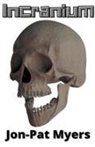 Jon-Pat Myers - Incranium