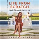Dina Gachman, Vanessa Lachey, Vanessa Lachey - Life from Scratch: Family Traditions That Start with You (Hörbuch)