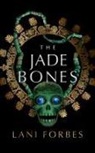 Lani Forbes - The Jade Bones