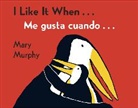 Mary Murphy, Mary Murphy - I Like It When . . ./Me gusta cuando . . .