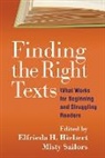 Marilyn Jager Adams, Gina N. Cervetti, Mark W.F. Condon, Elfrieda H. Hiebert, Misty Sailors - Finding the Right Texts