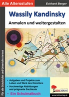 Eckhard Berger - Wassily Kandinsky ... anmalen und weitergestalten