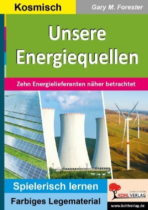 Gary M Forester, Gary M. Forester - Unsere Energiequellen Zehn Energielieferanten näher betrachtet