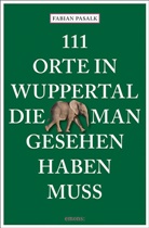 Fabian Pasalk - 111 Orte in Wuppertal, die man gesehen haben muss