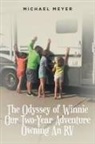 Michael Meyer - The Odyssey of Winnie Our Two-Year Adventure Owning An RV