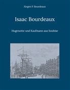 J&uuml;rgen P Bourdeaux, J&uuml;rgen P. Bourdeaux - Isaac Bourdeaux