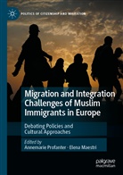 Maestri, Elena Maestri, Annemarie Profanter - Migration and Integration Challenges of Muslim Immigrants in Europe