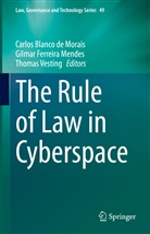 Carlos Blanco de Morais, Gilmar Ferreira Mendes, Thomas Vesting - The Rule of Law in Cyberspace