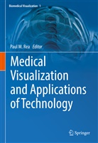 Paul M Rea, Paul M. Rea - Medical Visualization and Applications of Technology