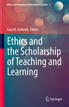 Lisa M. Fedoruk, Lisa M Fedoruk - Ethics and the Scholarship of Teaching and Learning