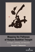Ronald Y Nakasone, Ronald Y. Nakasone, Nakasone Ronald Y. - Mapping the Pathways of Huayan Buddhist Thought