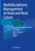 Ravi A Chandra, Ravi A. Chandra, J Li, Ryan J. Li - Multidisciplinary Management of Head and Neck Cancer