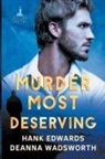 Hank Edwards, Deanna Wadsworth - Murder Most Deserving