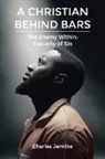 Charles Jenkins - A Christian Behind Bars: The Enemy Within: Casualty of Sin