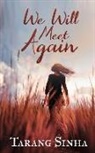 Tarang Sinha - We Will Meet Again