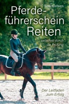 Sina Meiwes, Sina  Meiwes, Sina Meiwes - Pferdeführerschein Reiten - sattelfest durch die Prüfung - Der Leitfaden zum Erfolg
