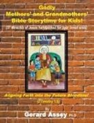 Gerard Assey - Godly Mothers' and Grandmothers' Bible Storytime for Kids
