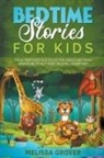 Melissa Grover - Bedtime Stories for Kids The Ultimate Kids Tale Collection. Fables and Funny Adventure to Help Your Child Fall Asleep Fast