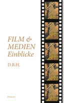 B. D., D.B.H. - Film- und Medieneinblicke