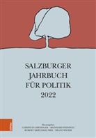 Christian Dirninger, Hein, Reinhard Heinisch, Reinhard Heinisch u a, Robert Kriechbaumer, Franz Wieser - Salzburger Jahrbuch für Politik 2022