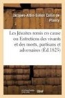 Jacques-Albin-Simon Collin De Plancy, Collin de plancy-j a, Collin de Plancy-J a S - Les jesuites remis en cause ou
