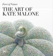Emma Crichton Miller, Emma Crichton-Miller, James Fox - Force of Nature: The Art of Kate Malone - A Life in Clay
