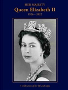 Brian Hoey - Her Majesty Queen Elizabeth II: 1926-2022