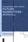 Christoph Bode, Rainer Dietrich, Christoph Bode - Narrating Futures - Volume 1: Future Narratives